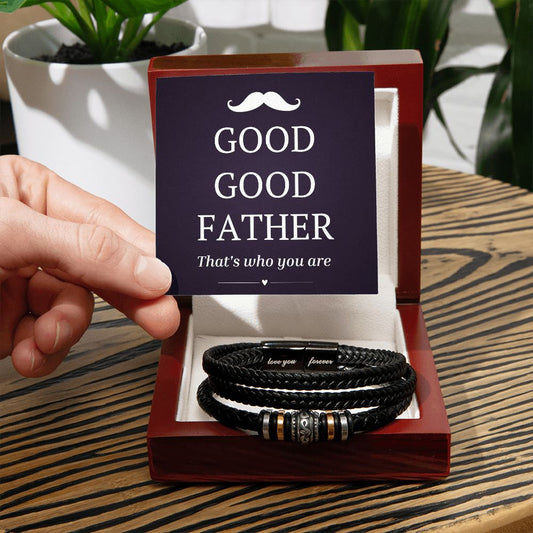 To My Dad - Good Good Father - Love you Forever Men's Bracelet